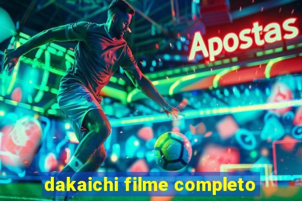 dakaichi filme completo